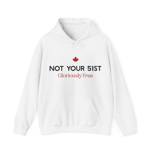 Not Your 51st - Gloriously Free - Unisex Hoodie - Canadian Pride Hoodie